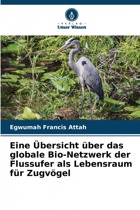 Eine Übersicht über das globale Bio-Netzwerk der Flussufer als Lebensraum für Zugvögel