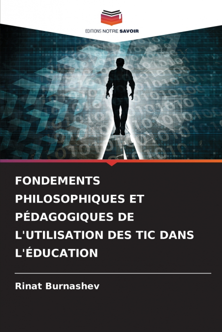 FONDEMENTS PHILOSOPHIQUES ET PÉDAGOGIQUES DE L’UTILISATION DES TIC DANS L’ÉDUCATION
