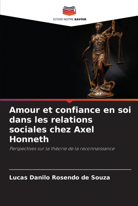 Amour et confiance en soi dans les relations sociales chez Axel Honneth