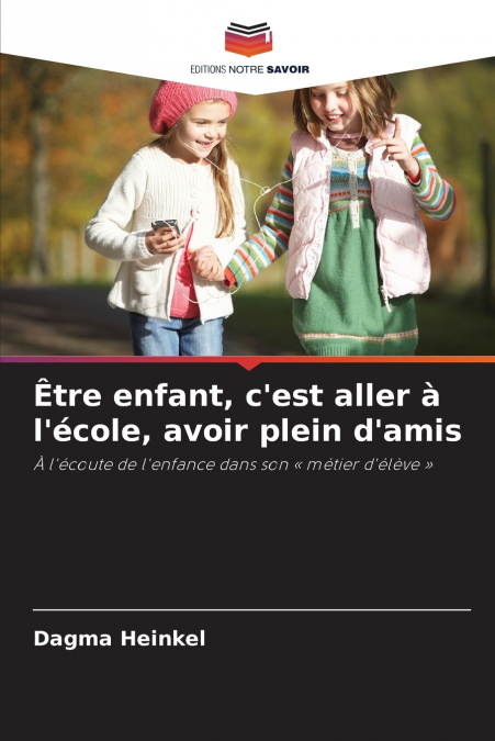 Être enfant, c’est aller à l’école, avoir plein d’amis