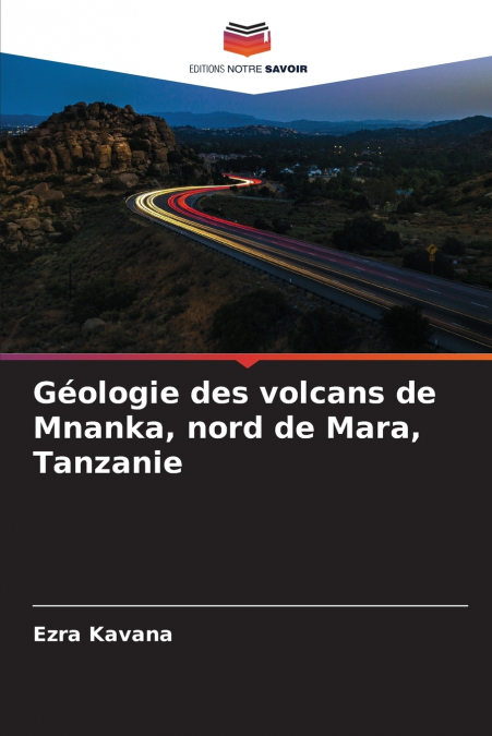 Géologie des volcans de Mnanka, nord de Mara, Tanzanie