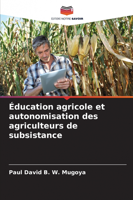 Éducation agricole et autonomisation des agriculteurs de subsistance