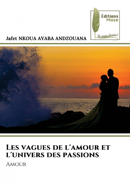 Les vagues de l’amour et l’univers des passions