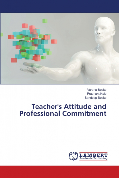 Teacher’s Attitude and Professional Commitment