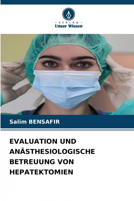 EVALUATION UND ANÄSTHESIOLOGISCHE BETREUUNG VON HEPATEKTOMIEN