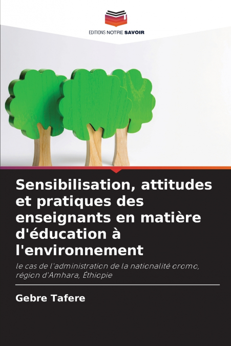 Sensibilisation, attitudes et pratiques des enseignants en matière d’éducation à l’environnement