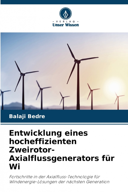 Entwicklung eines hocheffizienten Zweirotor-Axialflussgenerators für Wi