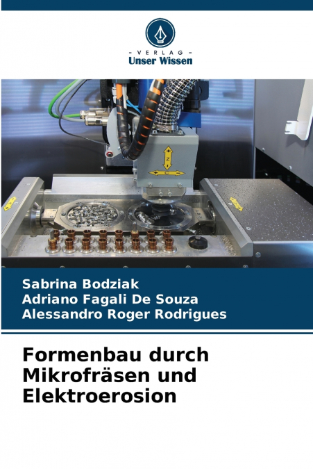 Formenbau durch Mikrofräsen und Elektroerosion