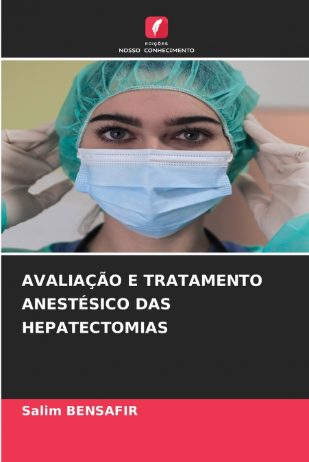 AVALIAÇÃO E TRATAMENTO ANESTÉSICO DAS HEPATECTOMIAS