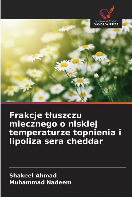 Frakcje tłuszczu mlecznego o niskiej temperaturze topnienia i lipoliza sera cheddar