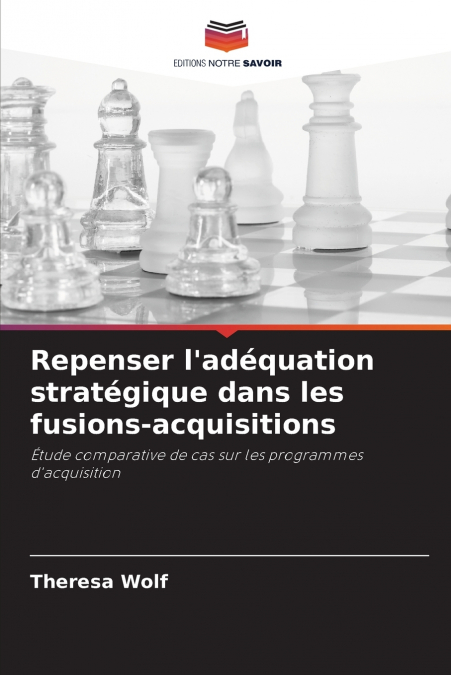Repenser l’adéquation stratégique dans les fusions-acquisitions