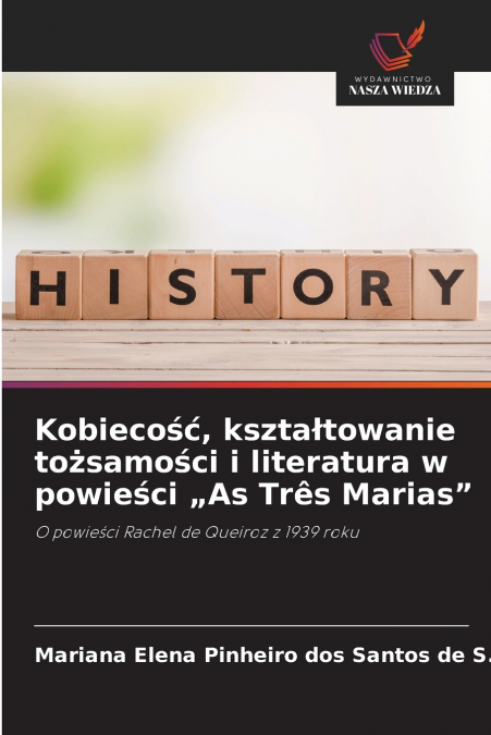 Kobiecość, kształtowanie tożsamości i literatura w powieści „As Três Marias'