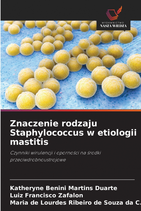 Znaczenie rodzaju Staphylococcus w etiologii mastitis