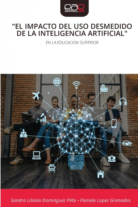 'EL IMPACTO DEL USO DESMEDIDO DE LA INTELIGENCIA ARTIFICIAL'