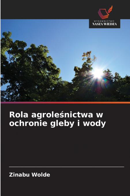 Rola agroleśnictwa w ochronie gleby i wody