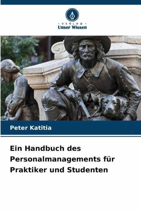 Ein Handbuch des Personalmanagements für Praktiker und Studenten