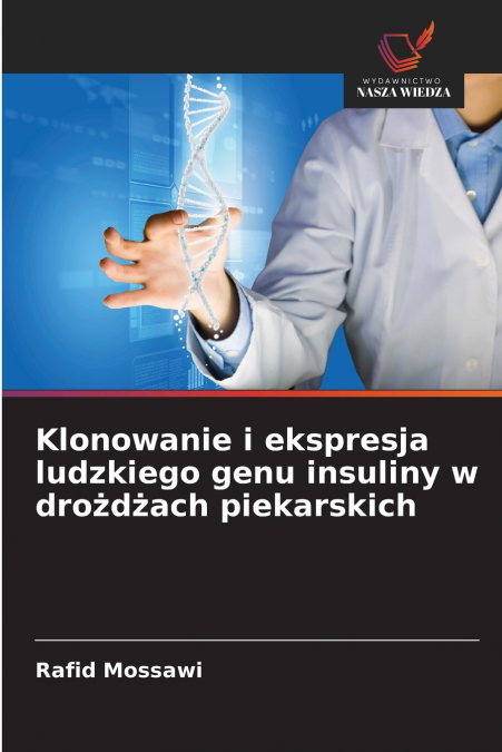 Klonowanie i ekspresja ludzkiego genu insuliny w drożdżach piekarskich