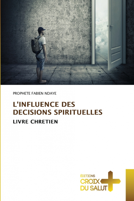 L’INFLUENCE DES DECISIONS SPIRITUELLES