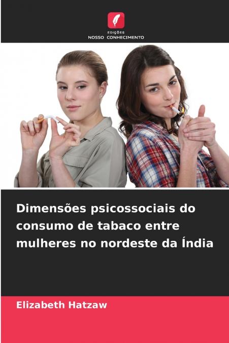 Dimensões psicossociais do consumo de tabaco entre mulheres no nordeste da Índia
