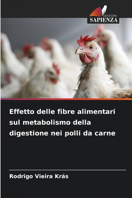 Effetto delle fibre alimentari sul metabolismo della digestione nei polli da carne