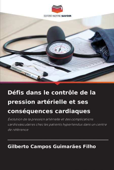 Défis dans le contrôle de la pression artérielle et ses conséquences cardiaques