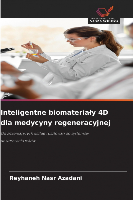 Inteligentne biomateriały 4D dla medycyny regeneracyjnej