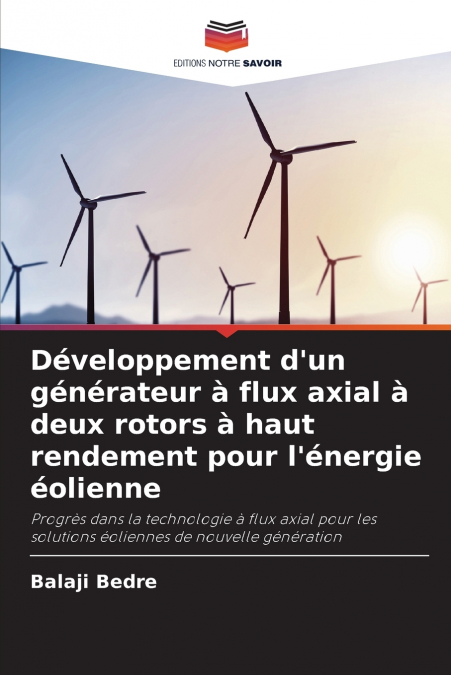 Développement d’un générateur à flux axial à deux rotors à haut rendement pour l’énergie éolienne