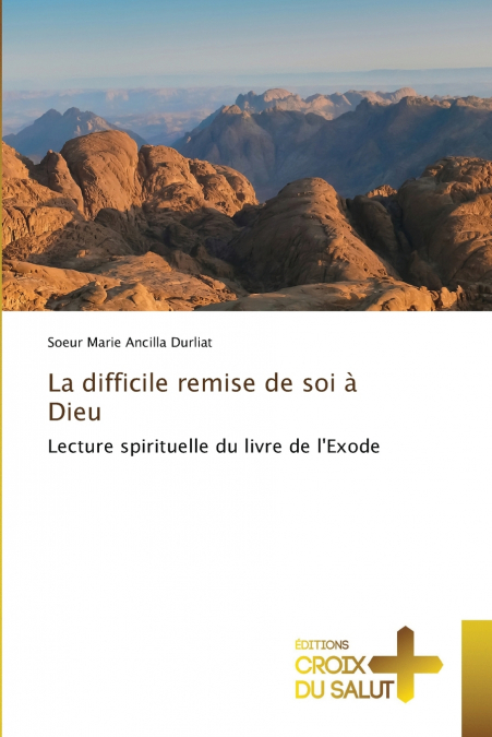La difficile remise de soi à Dieu