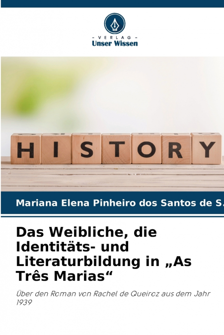 Das Weibliche, die Identitäts- und Literaturbildung in „As Três Marias'