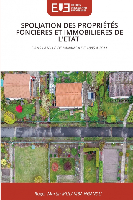 SPOLIATION DES PROPRIÉTÉS FONCIÈRES ET IMMOBILIERES DE L’ETAT