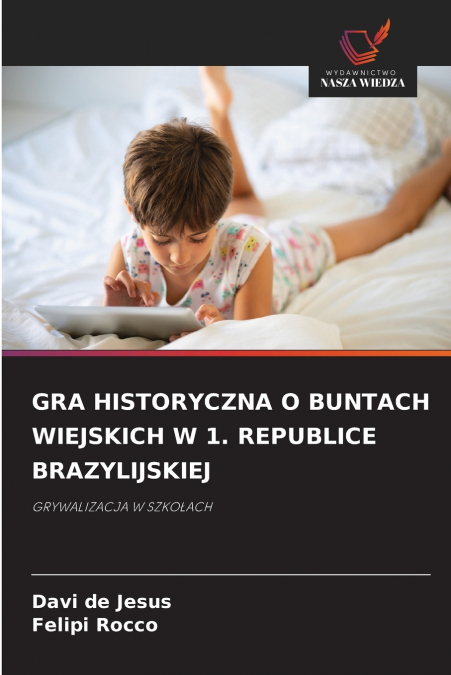 GRA HISTORYCZNA O BUNTACH WIEJSKICH W 1. REPUBLICE BRAZYLIJSKIEJ