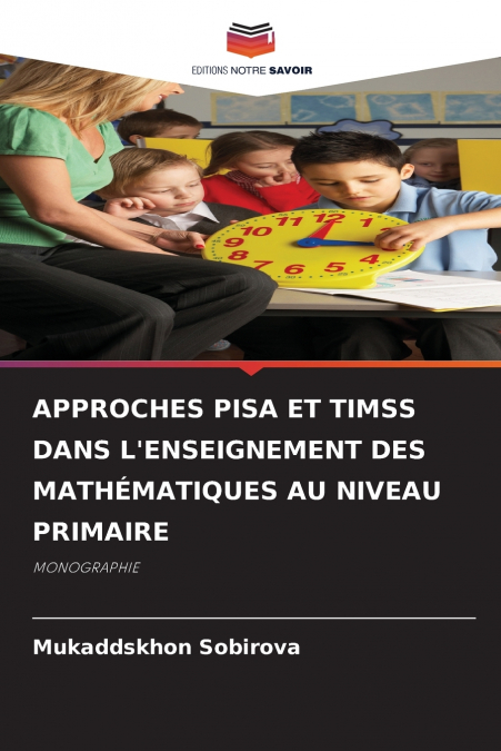 APPROCHES PISA ET TIMSS DANS L’ENSEIGNEMENT DES MATHÉMATIQUES AU NIVEAU PRIMAIRE