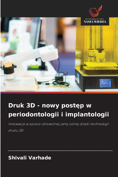 Druk 3D - nowy postęp w periodontologii i implantologii