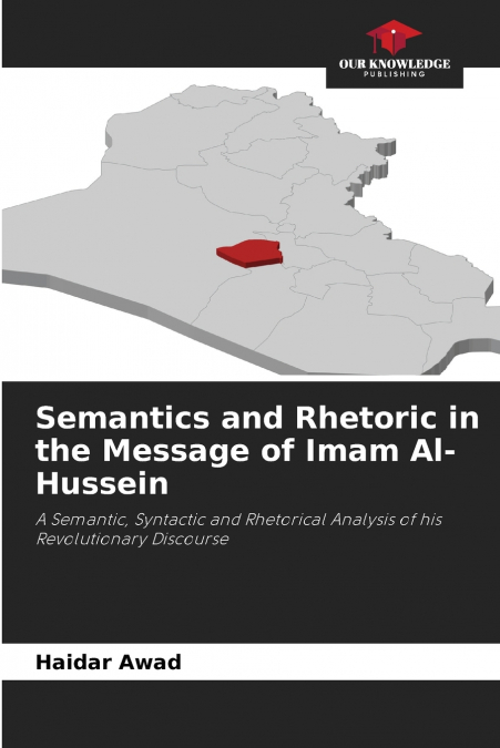 Semantics and Rhetoric in the Message of Imam Al-Hussein
