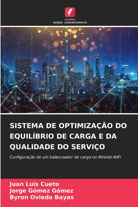 SISTEMA DE OPTIMIZAÇÃO DO EQUILÍBRIO DE CARGA E DA QUALIDADE DO SERVIÇO
