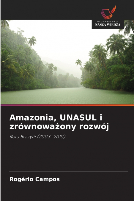 Amazonia, UNASUL i zrównoważony rozwój