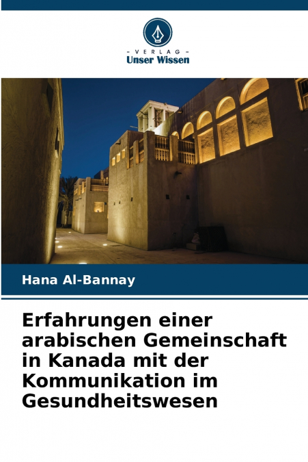 Erfahrungen einer arabischen Gemeinschaft in Kanada mit der Kommunikation im Gesundheitswesen