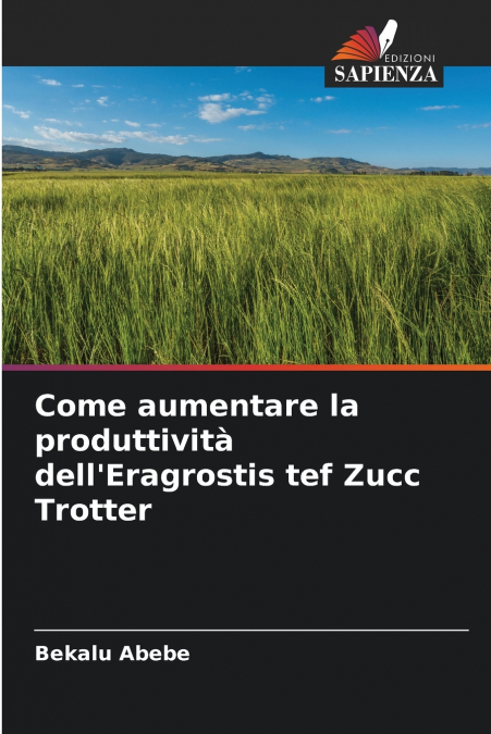 Come aumentare la produttività dell’Eragrostis tef Zucc Trotter
