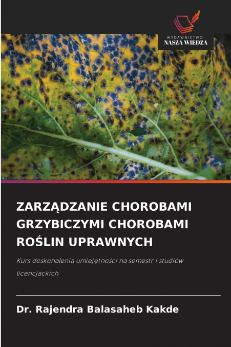 ZARZĄDZANIE CHOROBAMI GRZYBICZYMI CHOROBAMI ROŚLIN UPRAWNYCH