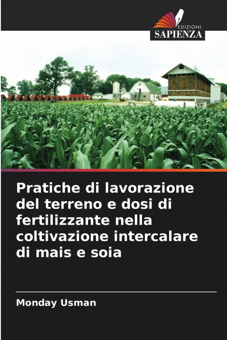 Pratiche di lavorazione del terreno e dosi di fertilizzante nella coltivazione intercalare di mais e soia
