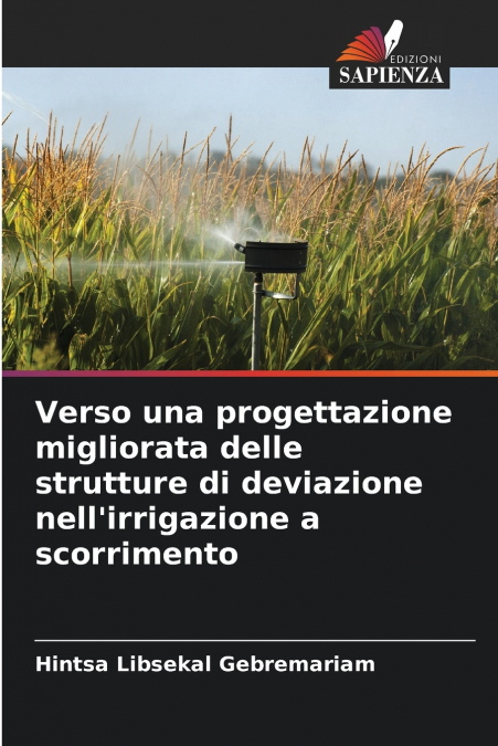Verso una progettazione migliorata delle strutture di deviazione nell’irrigazione a scorrimento