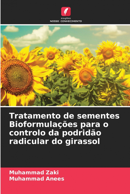 Tratamento de sementes Bioformulações para o controlo da podridão radicular do girassol