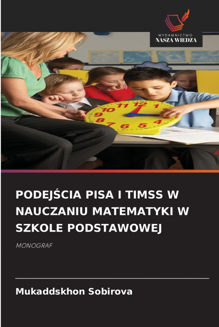 PODEJŚCIA PISA I TIMSS W NAUCZANIU MATEMATYKI W SZKOLE PODSTAWOWEJ