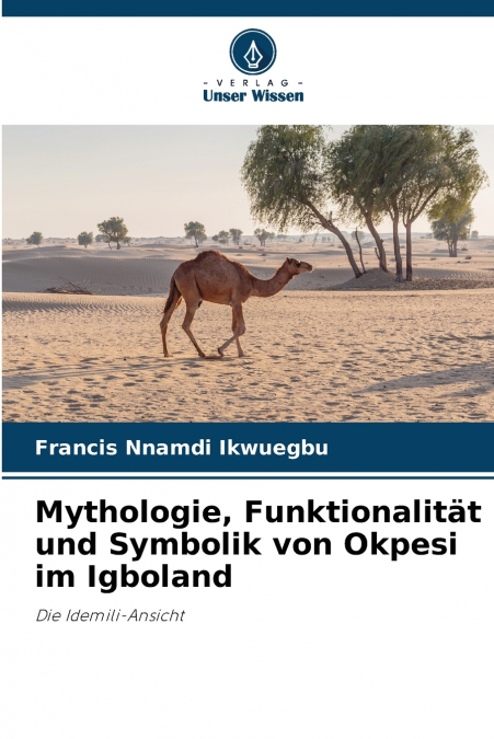 Mythologie, Funktionalität und Symbolik von Okpesi im Igboland