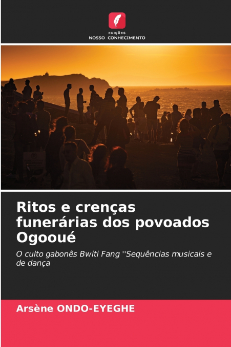 Ritos e crenças funerárias dos povoados Ogooué