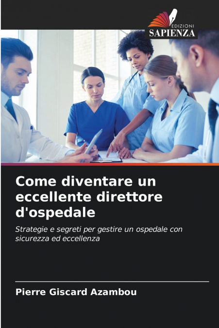 Come diventare un eccellente direttore d’ospedale