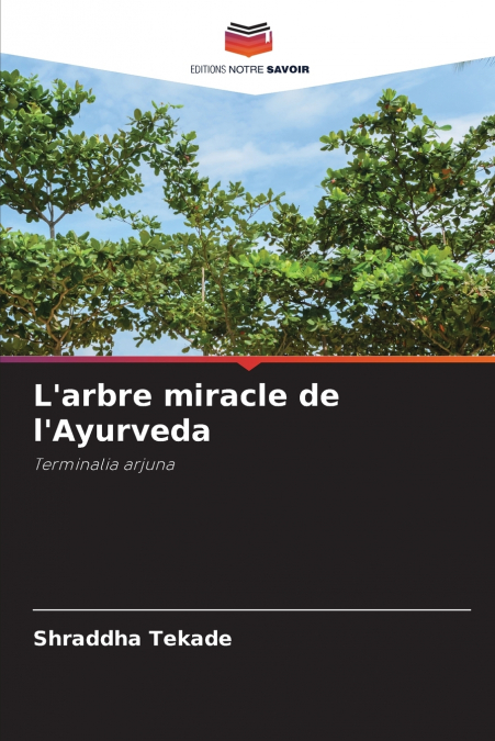 L’arbre miracle de l’Ayurveda