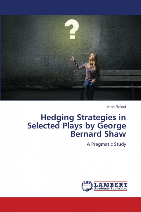 Hedging Strategies in Selected Plays by George Bernard Shaw