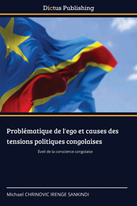 Problématique de l’ego et causes des tensions politiques congolaises