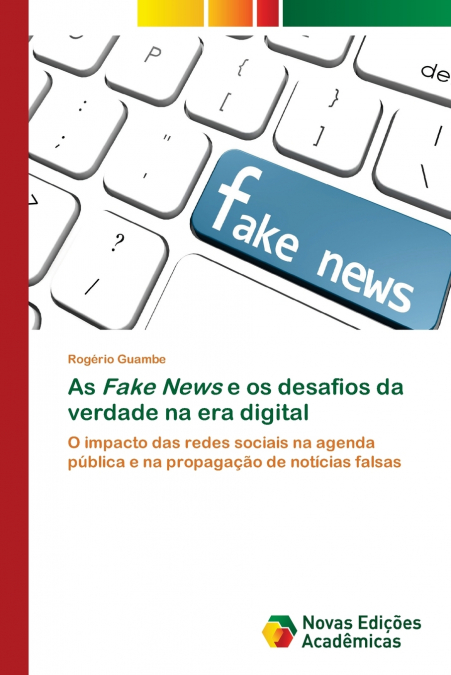 As Fake News e os desafios da verdade na era digital